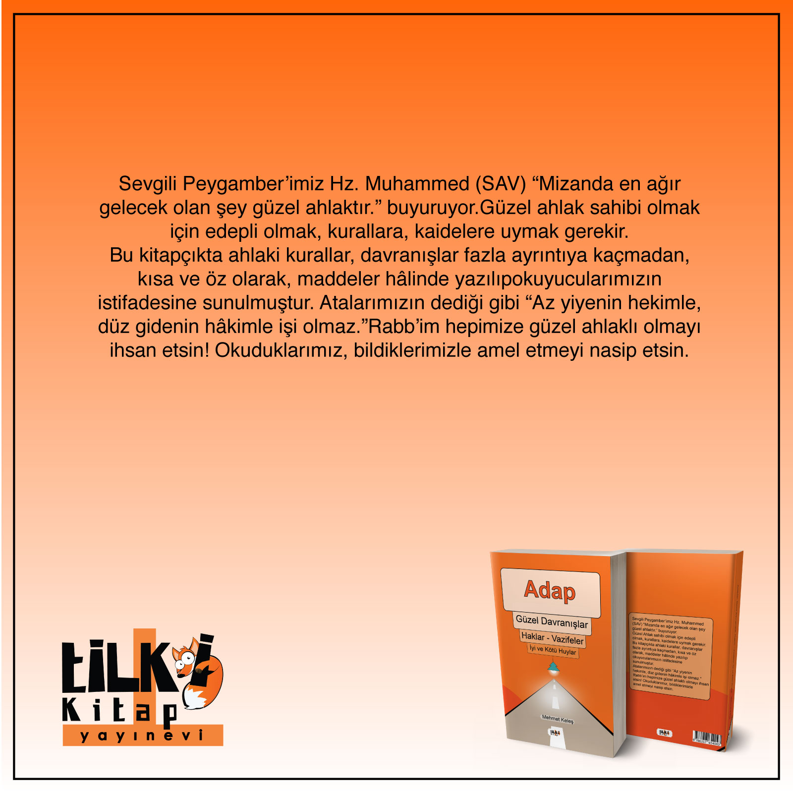 Âdap *Güzel Davranışlar *Haklar -  Vazifeler*İyi Ve Kötü Huylar