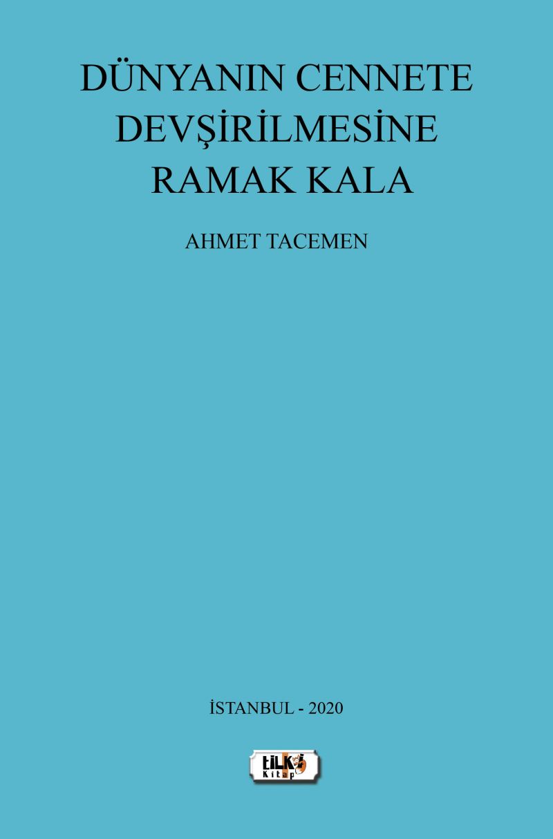 Dünyanın Cennete Devşirilmesine Ramak Kala