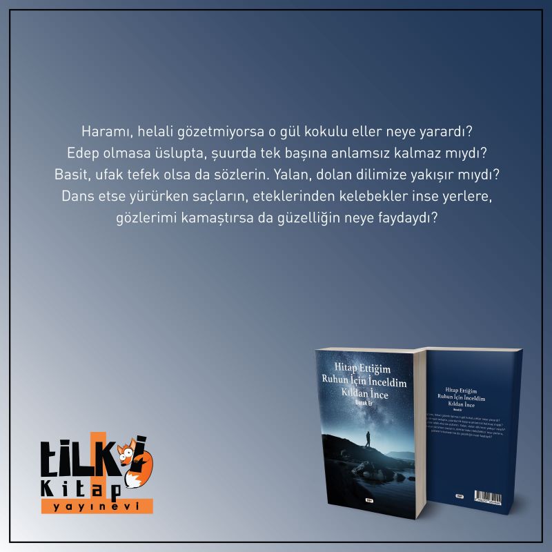 Hitap Ettiğim Ruhun İçin İnceldim Kıldan İnce