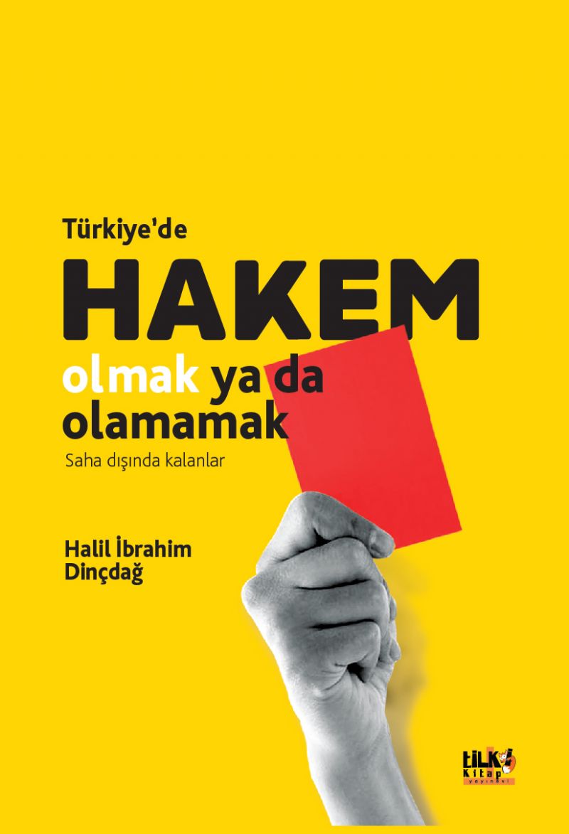 Türkiye`de Hakem Olmak Ya da Olamamak
