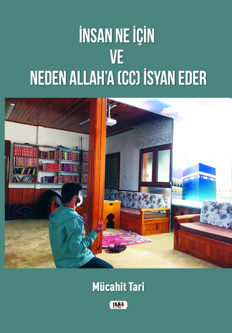 İnsan Ne İçin Ve Neden Allah`a (cc) İsyan Eder