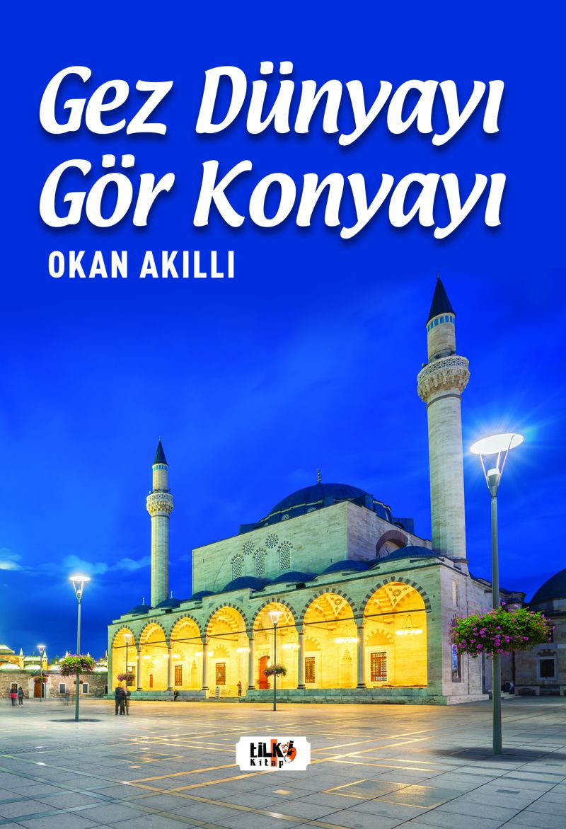 Gez Dünya`yı Gör Konya`yı