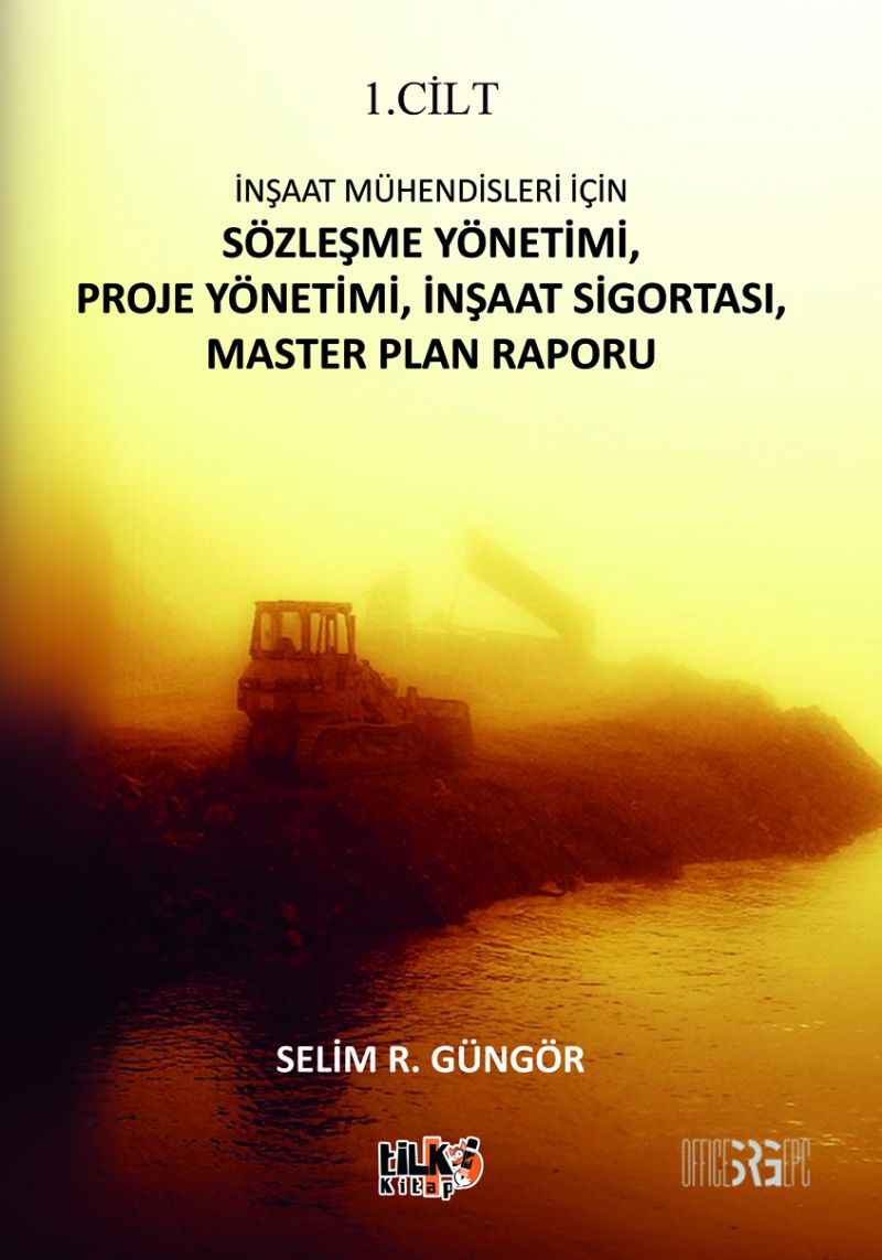 İnşaat Mühendisleri İçin Sözleşme Yönetimi, Proje Yönetimi,    İnşaat Sigortası, Master Plan Raporu