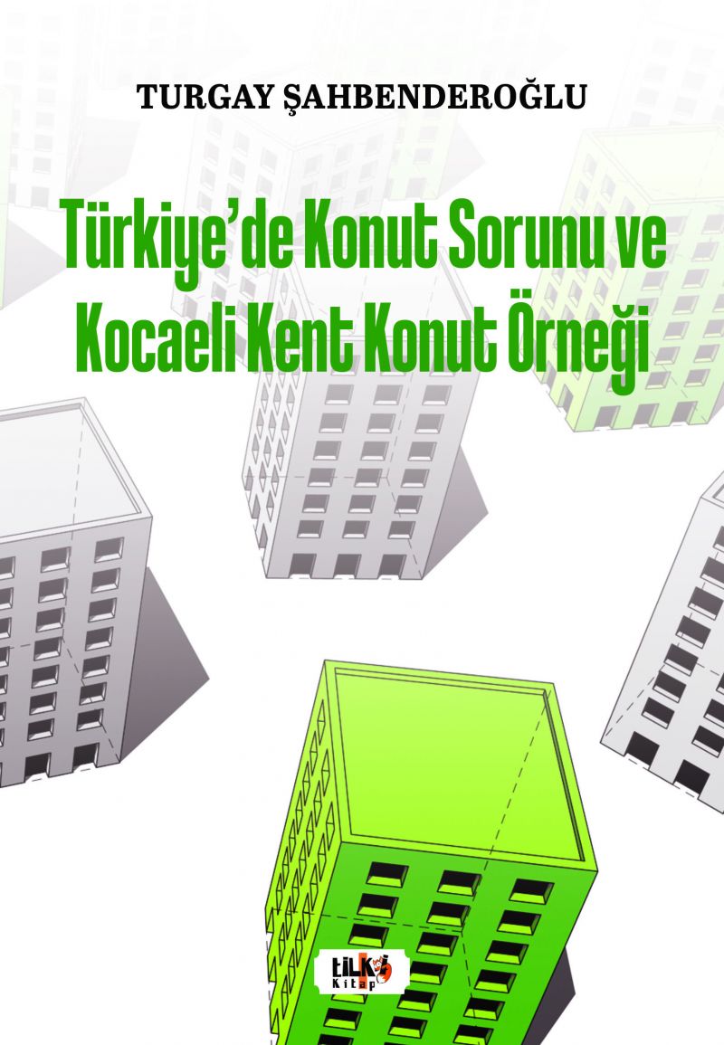 Türkiye`de Konut Sorunu ve Kocaeli Kent Konut Örneği