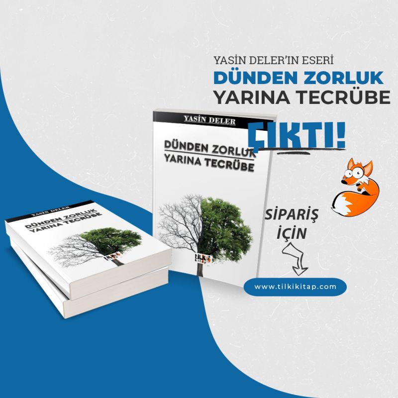 Dünden Zorluk Yarına Tecrübe