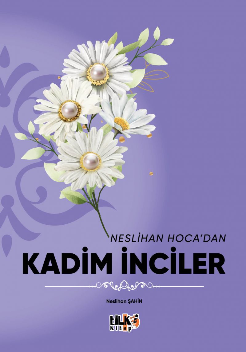 Neslihan Hoca`dan Kadim İnciler