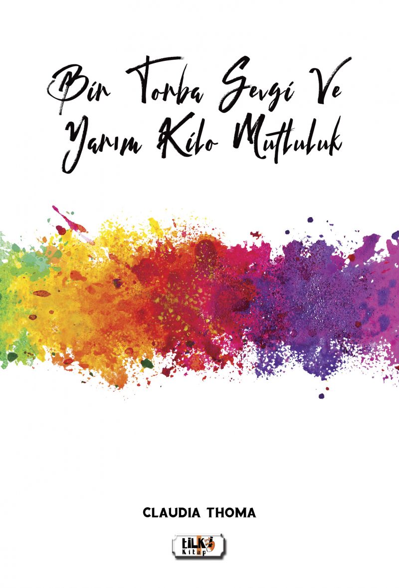 Bir Torba Sevgi Ve Yarım Kilo Mutluluk