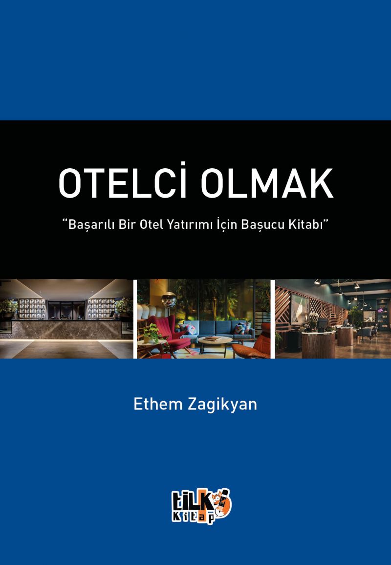 Otelci Olmak “Başarılı Bir Otel Yatırımı İçin Başucu Kitabı”