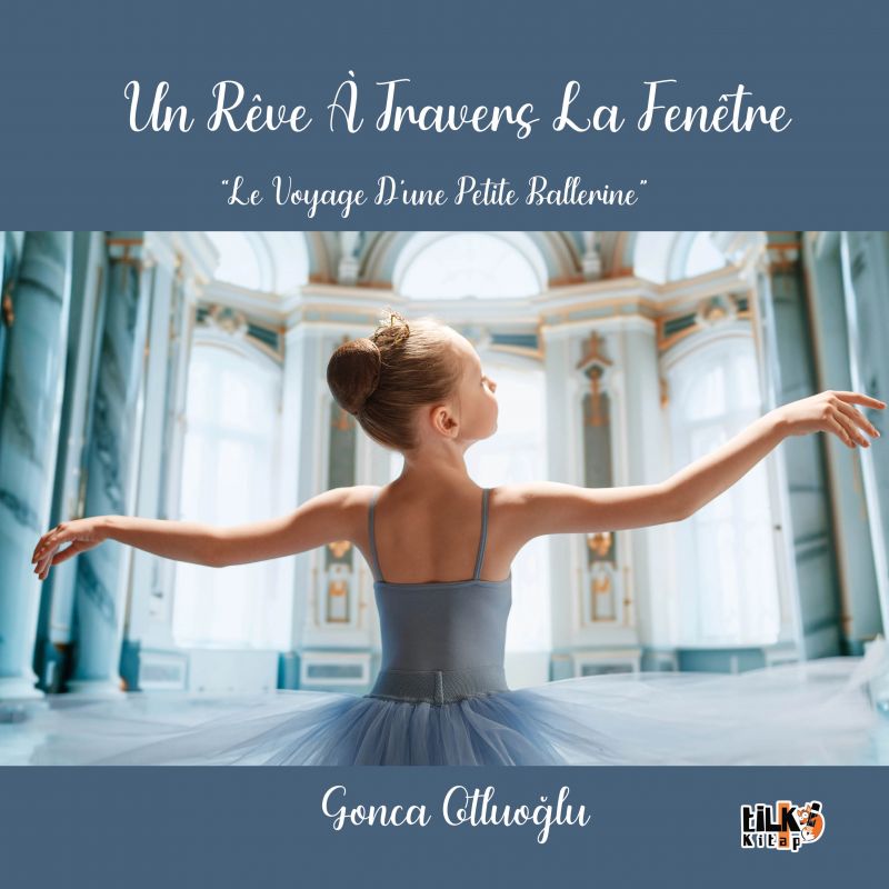 UN RÊVE À TRAVERS LA FENÊTRE LE VOYAGE D’UNE PETITE BALLERINE