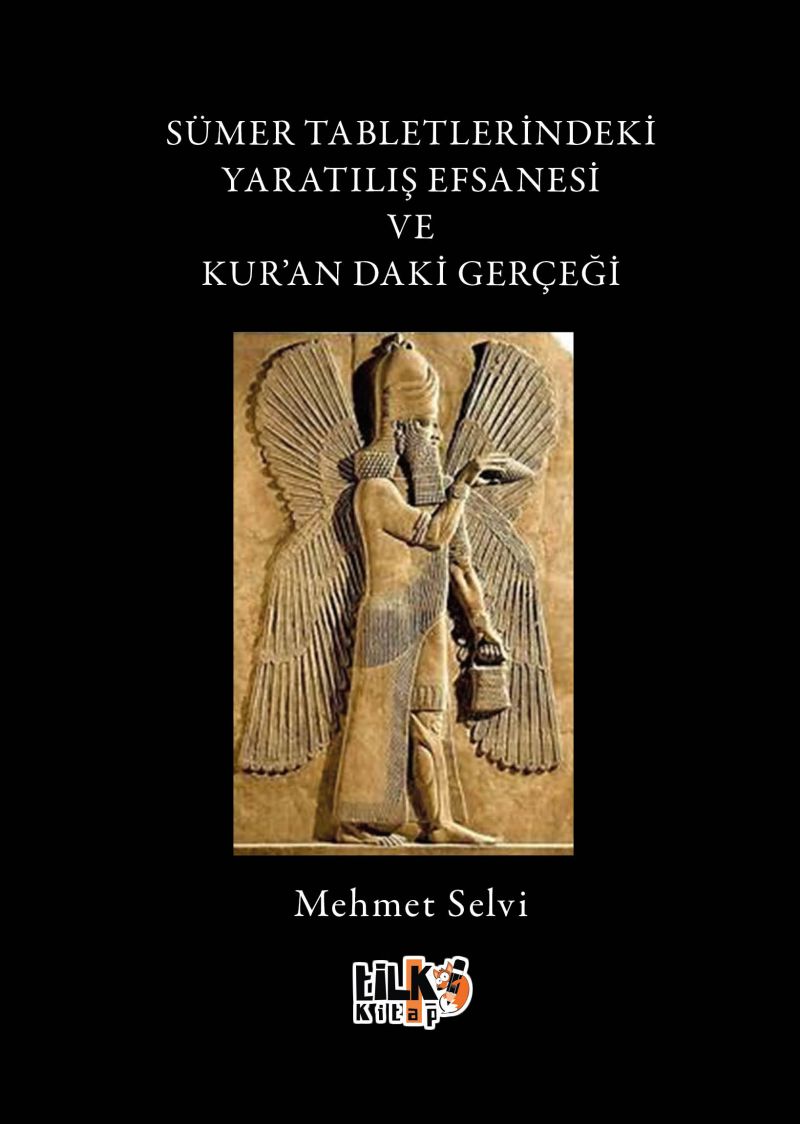 Sümer Tabletlerindeki Yaratılış Hikâyesi ve Kur`andaki Gerçeği