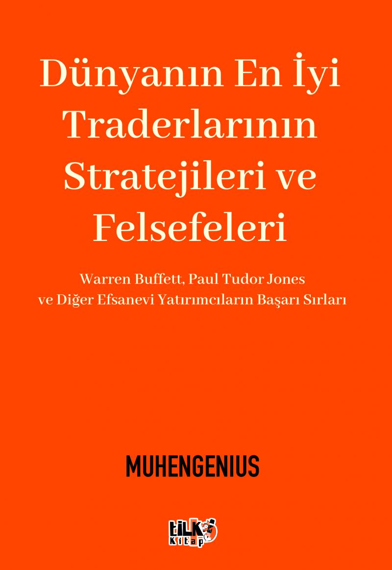 Dünyanın En İyi Traderlarının Stratejileri ve Felsefeleri