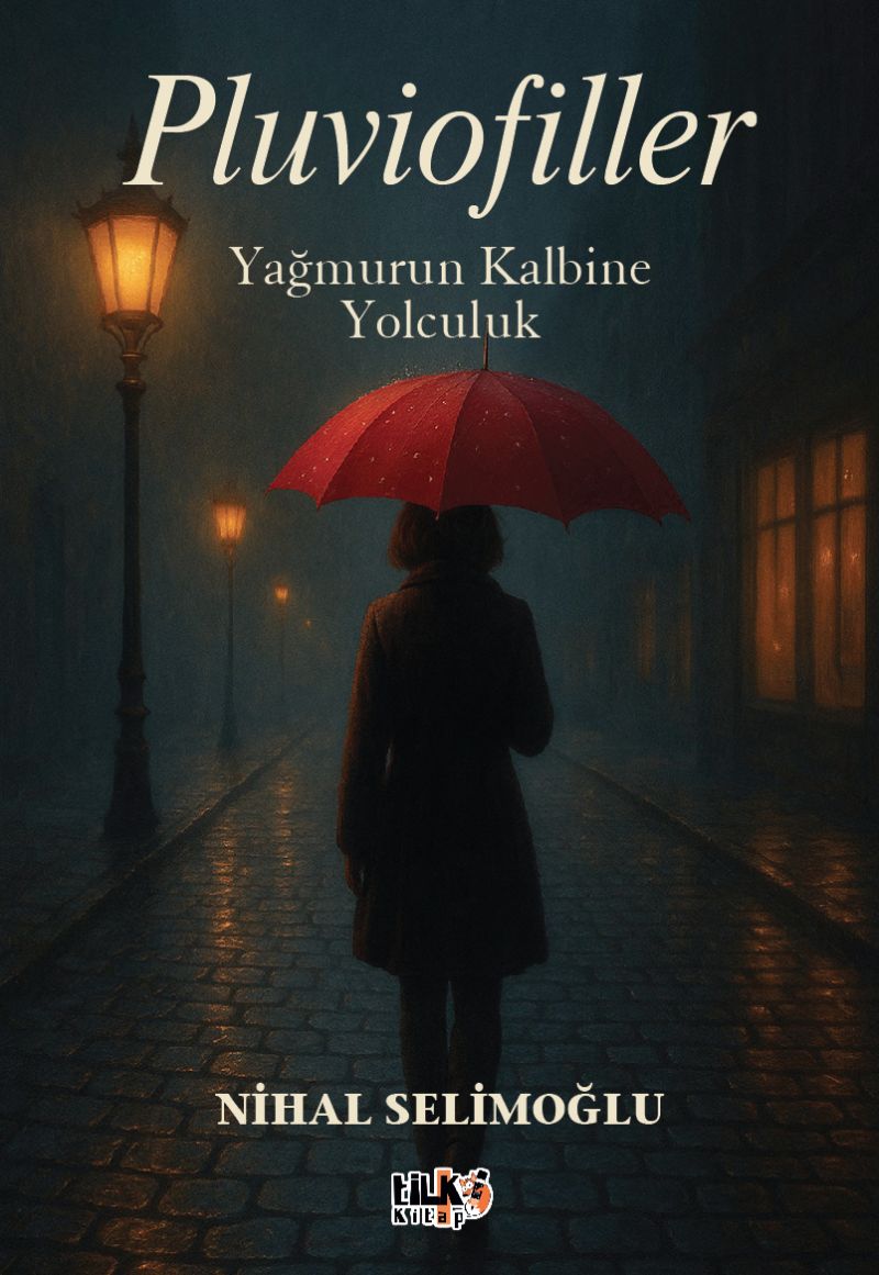 Nihal Selimoğlu - Pluviofiller: Yağmurun Kalbine Yolculuk