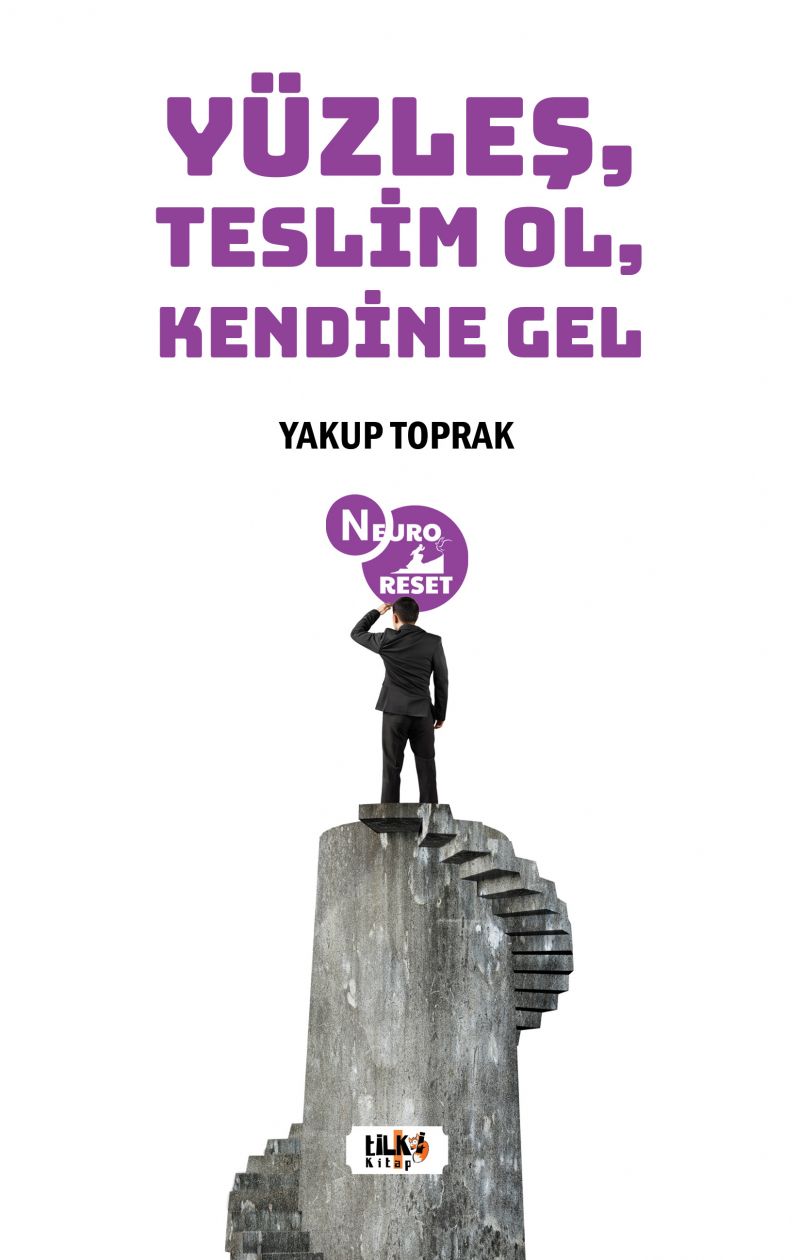 Yakup Toprak - Yüzleş, Teslim Ol, Kendine Gel