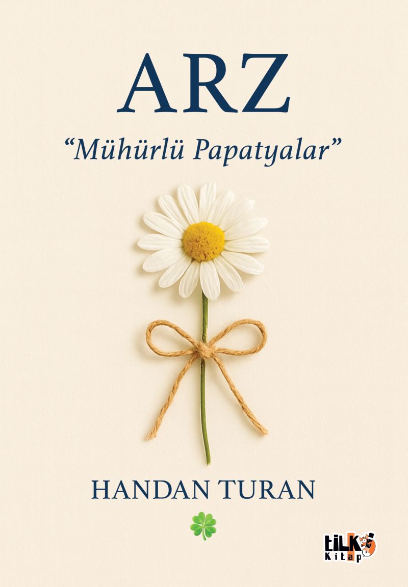 Handan Turan - Arz: Mühürlü Papatyalar