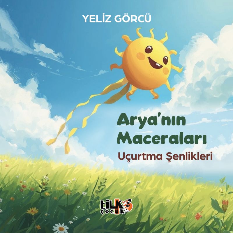 Yeliz Görcü - Arya`nın Maceraları-Uçurtma Şenlikleri